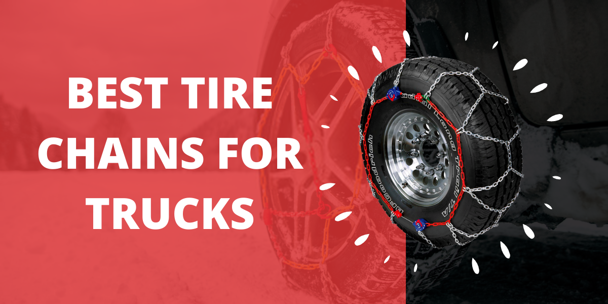 10 Best Tire Chains For Trucks In 2024 Reviews & Buyer's Guide